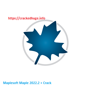 Maplesoft Maple 2022.2 + Crack 