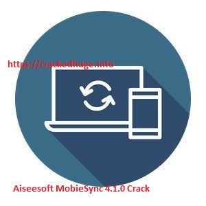 Aiseesoft MobieSync 4.1.0 Crack