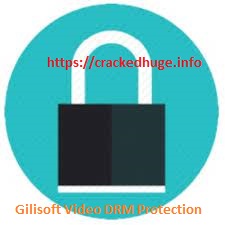 Gilisoft Video DRM Protection 11.1.5 Crack 