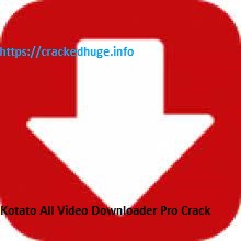 Kotato All Video Downloader Pro Crack 7.15.16